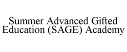 SUMMER ADVANCED GIFTED EDUCATION (SAGE) ACADEMY trademark