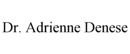 DR. ADRIENNE DENESE trademark