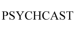 PSYCHCAST trademark