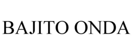 BAJITO ONDA trademark