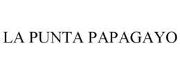 LA PUNTA PAPAGAYO trademark
