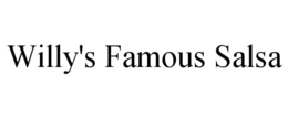 WILLY'S FAMOUS SALSA trademark