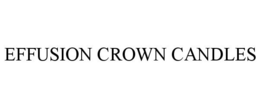 EFFUSION CROWN CANDLES trademark
