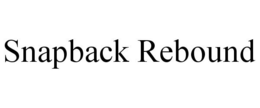 SNAPBACK REBOUND trademark