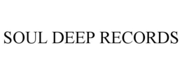 SOUL DEEP RECORDS trademark