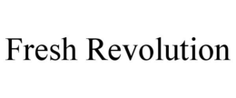 FRESH REVOLUTION trademark