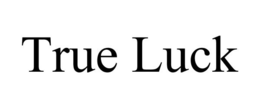 TRUE LUCK trademark
