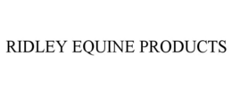 RIDLEY EQUINE PRODUCTS trademark