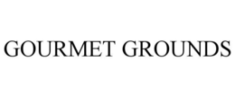 GOURMET GROUNDS trademark