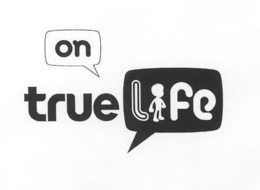 ON TRUE LIFE trademark