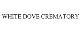 WHITE DOVE CREMATORY trademark