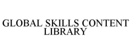 GLOBAL SKILLS CONTENT LIBRARY trademark