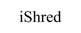 ISHRED trademark