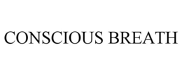 CONSCIOUS BREATH trademark