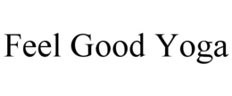 FEEL GOOD YOGA trademark