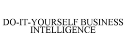 DO-IT-YOURSELF BUSINESS INTELLIGENCE trademark