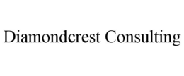DIAMONDCREST CONSULTING trademark