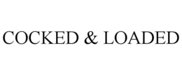 COCKED & LOADED trademark