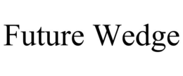 FUTURE WEDGE trademark