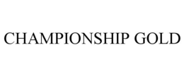 CHAMPIONSHIP GOLD trademark