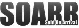 SOARR SOLD ON ARRIVAL trademark