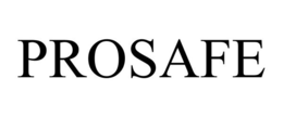PROSAFE trademark