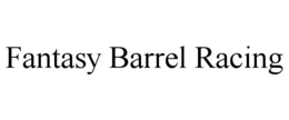 FANTASY BARREL RACING trademark