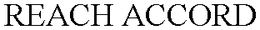 REACH ACCORD trademark