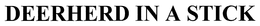 DEERHERD IN A STICK trademark