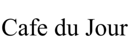 CAFE DU JOUR trademark
