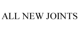 ALL NEW JOINTS trademark