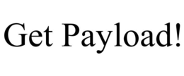 GET PAYLOAD! trademark