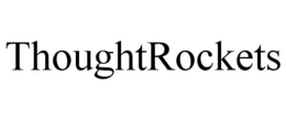 THOUGHTROCKETS trademark
