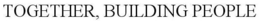 TOGETHER, BUILDING PEOPLE trademark