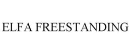 ELFA FREESTANDING trademark