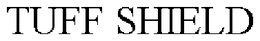 TUFF SHIELD trademark