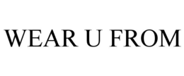 WEAR U FROM trademark