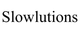 SLOWLUTIONS trademark