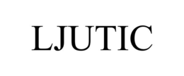 LJUTIC trademark