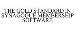 THE GOLD STANDARD IN SYNAGOGUE MEMBERSHIP SOFTWARE trademark
