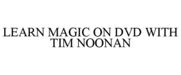 LEARN MAGIC ON DVD WITH TIM NOONAN trademark