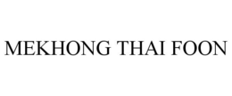 MEKHONG THAI FOON trademark