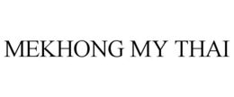 MEKHONG MY THAI trademark