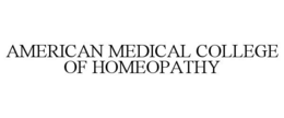 AMERICAN MEDICAL COLLEGE OF HOMEOPATHY trademark