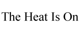 THE HEAT IS ON trademark