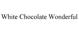 WHITE CHOCOLATE WONDERFUL trademark