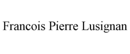 FRANCOIS PIERRE LUSIGNAN trademark