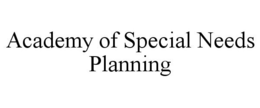 ACADEMY OF SPECIAL NEEDS PLANNING trademark