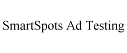 SMARTSPOTS AD TESTING trademark