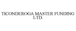 TICONDEROGA MASTER FUNDING LTD. trademark
